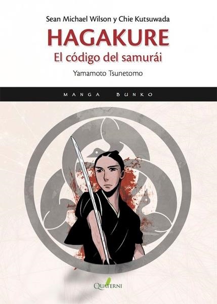 HAGAKURE, EL CÓDIGO DEL SAMURÁI | 9788494344947 | CHIRORU KOBATO - SOSEKI NATSUME | Universal Cómics