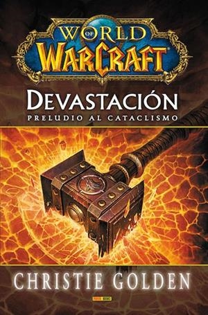 WORLD OF WARCRAFT NOVELA DEVASTACIÓN PRELUDIO AL CATACLISMO 2ª EDICIÓN | 9788490943489 | CHRISTIE GOLDEN | Universal Cómics