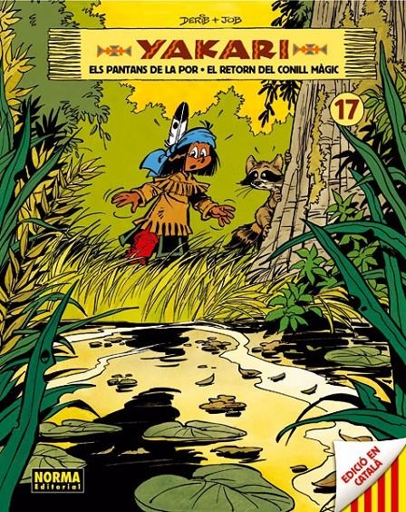 YAKARI EDICIÓ EN CATALÀ # 17 ELS PANTANS DE LA POR I EL RETORN DEL CONILL MAGIC | 9788467920383 | JOB - DERIB