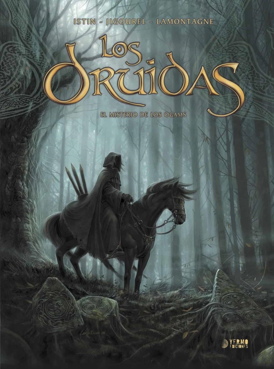 LOS DRUIDAS INTEGRAL # 01 EL MISTERIO DE LOS OGAMS | 9788416428250 | JEAN-LUC ISTIN - THIERRY JIGOUREL - JACQUES LAMONTAGNE