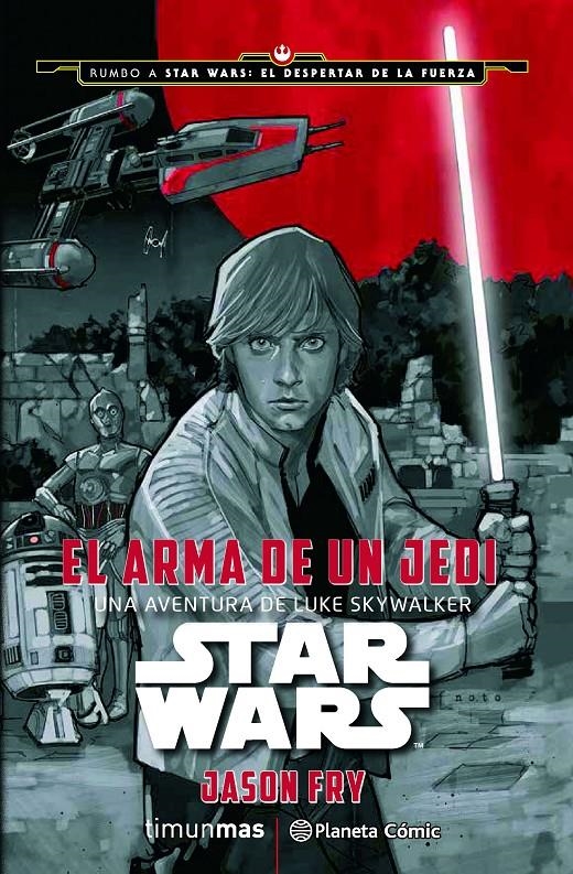 STAR WARS EL ARMA DE UN JEDI | 9788416476046 | JASON FRY | Universal Cómics