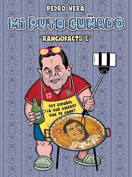 RANCIOFACTS # 02 MI PUTO CUÑADO | 9788416251360 | PEDRO VERA | Universal Cómics