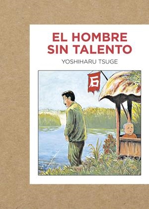 EL HOMBRE SIN TALENTO | 9788416529223 | YOSHIHARU TSUGE | Universal Cómics
