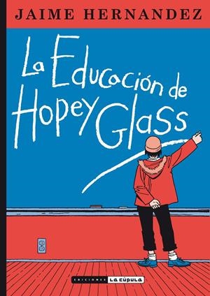 LA EDUCACIÓN DE HOPEY GLASS | 9788416400140 | JAIME HERNÁNDEZ | Universal Cómics