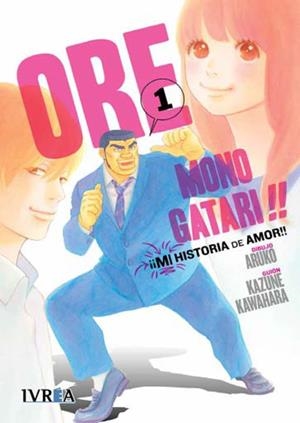 ORE MONOGATARI # 01 | 9788416604470 | KAZUNE KAWAHARA - ARUKO | Universal Cómics