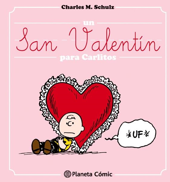 UN SAN VALENTIN PARA CARLITOS | 9788416476695 | CHARLES M. SCHULTZ | Universal Cómics