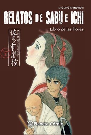 RELATOS DE SABU E ICHI # 02 LIBRO DE LAS FLROES | 9788416476671 | SHOTARU ISHINOMORI | Universal Cómics