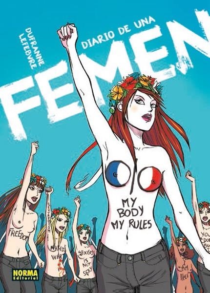 DIARIO DE UNA FEMEN | 9788467920833 | MICHEL DUFRANNE - SEVERINE LEFEBVRE | Universal Cómics