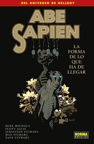 ABE SAPIEN # 04 LA FORMA DE LO QUE HA DE LLEGAR | 9788467920710 | MIKE MIGNOLA - SCOTT ALLIE - JOHN ARCUDI - MAX FIUMARA  - SEBASTIAN FIUMARA | Universal Cómics