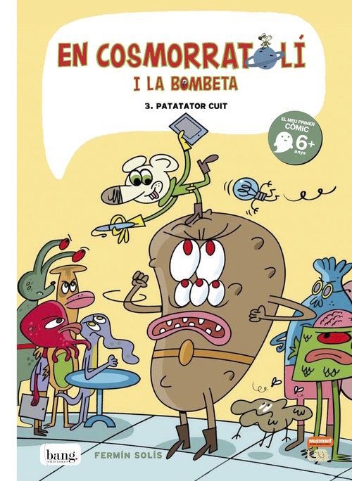 EN COSMORRATOLÍ I LA BOMBETA # 03 PATATATOR CUIT EDICIÓ EN CATALÀ | 9788416114405 | FERMÍN SOLÍS
