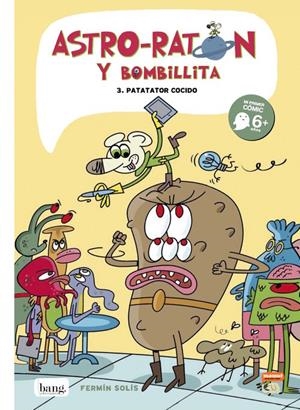 ASTRO-RATÓN Y BOMBILLITA # 03 PATATATOR COCIDO | 9788416114399 | FERMÍN SOLÍS | Universal Cómics