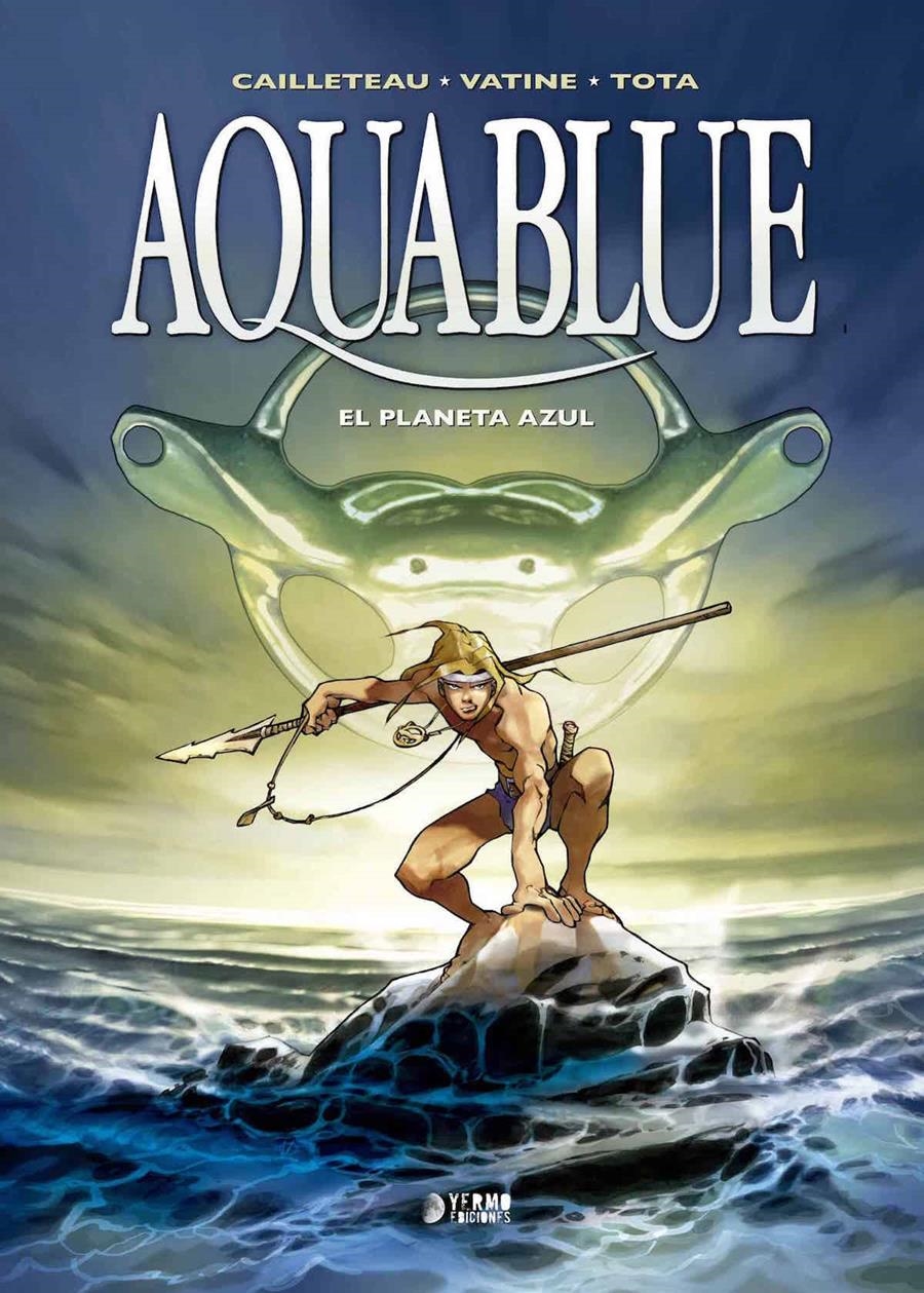AQUABLUE INTEGRAL # 01 EL PLANETA AZUL | 9788416428366 | OLIVIER VATINE - THIERRY CAILLETEAU - TOTA