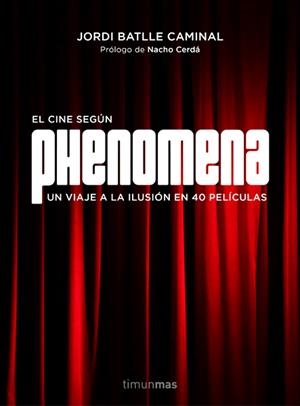 EL CINE SEGUN PHENOMENA | 9788445002810 | JORDI BATLLE CAMINAL | Universal Cómics