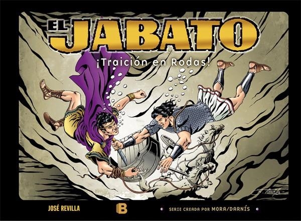 EL JABATO # 04 ¡TRAICION EN RODAS! | 9788466657914 | JOSE REVILLA | Universal Cómics