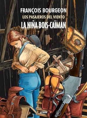 LA NIÑA BOIS-CAÏMAN INTEGRAL | 9788416251407 | FRANCOIS BOURGEON | Universal Cómics