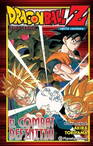 BOLA DE DRAC Z ANIME COMICS EL COMBAT DEFINITIU | 9788416476770 | AKIRA TORIYAMA | Universal Cómics