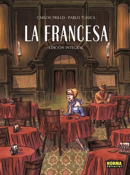 LA FRANCESA INTEGRAL | 9788467921281 | CARLOS TRILLO - PABLO TUNICA | Universal Cómics