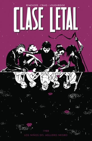 CLASE LETAL # 02 LOS NIÑOS DEL AGUJERO NEGRO | 9788467921106 | RICK REMENDER - WES CRAIG - LEE LOUGHRIDGE | Universal Cómics