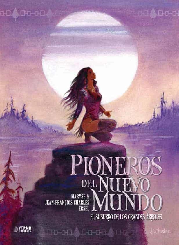 PIONEROS DEL NUEVO MUNDO INTEGRAL # 03 EL SUSURRO DE LOS GRANDES ÁRBOLES | 9788416428410 | MARYSE CHARLES - JEAN-FRANÇOIS CHARLES - ERSEL