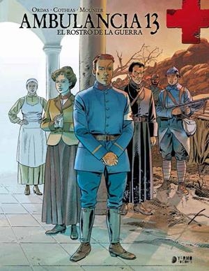 AMBULANCIA 13 INTEGRAL # 03 EL ROSTRO DE LA GUERRA | 9788416428434 | PATRICK COTHIAS - PATRICE ORDAS - ALAIN MOURNIER
