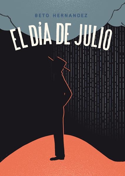 EL DÍA DE JULIO | 9788416400263 | BETO HERNÁNDEZ | Universal Cómics