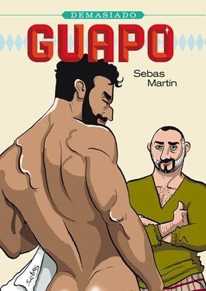 DEMASIADO GUAPO | 9788416400270 | SEBAS MARTÍN | Universal Cómics