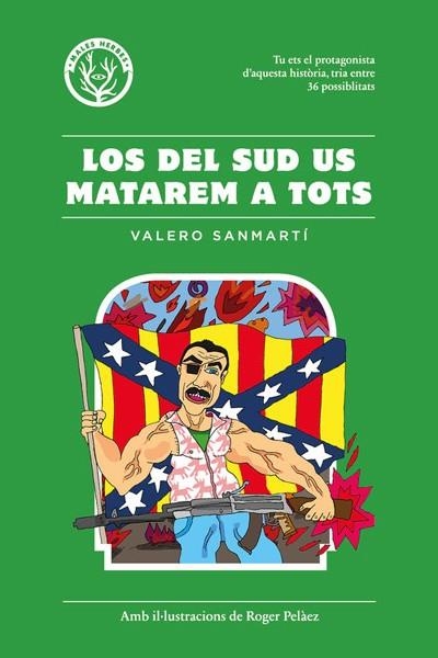 LOS DEL SUD US MATAREM A TOTS | 9788494469930 | VALERO SANMARTÍ | Universal Cómics