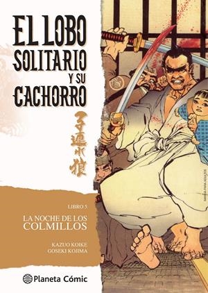 LOBO SOLITARIO Y SU CACHORRO # 05 NUEVA EDICIÓN | 9788416636600 | KAZUO KOIKE  -  GOSEKI KOJIMA | Universal Cómics