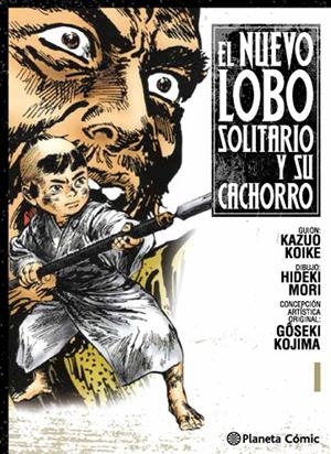 EL NUEVO LOBO SOLITARIO Y SU CACHORRO # 01 | 9788416308736 | KAZUO KOIKE - HIDEKI MORI - GOSEKI KOJIMA | Universal Cómics