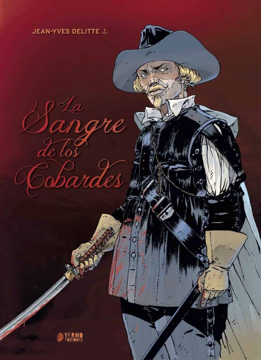 LA SANGRE DE LOS COBARDES INTEGRAL # 01 | 9788416428458 | JEAN-YVES DELITTE | Universal Cómics