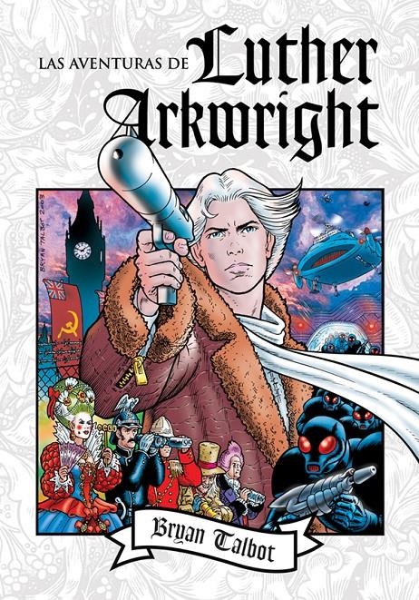 LAS AVENTURAS DE LUTHER ARKWRIGHT INTEGRAL | 9788416251490 | BRYAN TALBOT