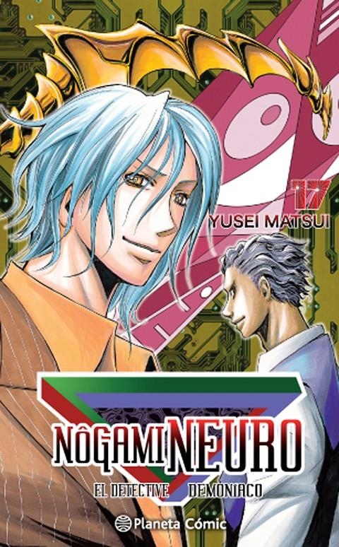 NOGAMI NEURO EL DETECTIVE DEMONÍACO NUEVA EDICIÓN # 17 | 9788415921417 | MATSUI YUSEI | Universal Cómics