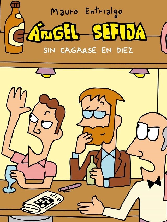 ÁNGEL SEFIJA # 10 SIN CAGARSE EN DIEZ | 9788416251544 | MAURO ENTRIALGO | Universal Cómics