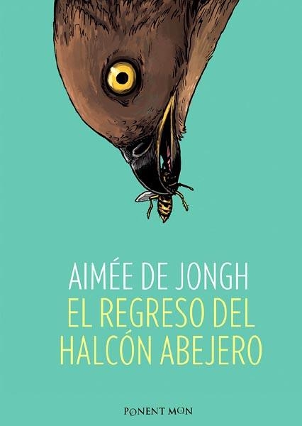 EL REGRESO DEL HALCÓN ABEJERO | 9781910856482 | AIMEE DE JONGH | Universal Cómics