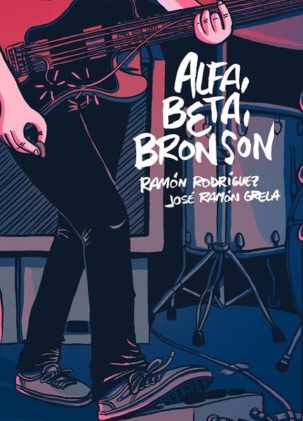 ALFA, BETA, BRONSON | 9788416400331 | RAMÓN RODRÍGUEZ - JOSE RAMÓN GRELA | Universal Cómics