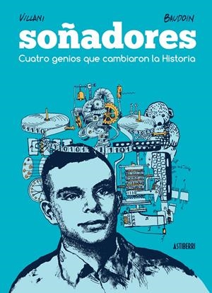SOÑADORES, CUATRO GENIOS QUE CAMBIARON LA HISTORIA | 9788416251582 | EDMOND BAUDOIN - CEDRIC VILLANI | Universal Cómics