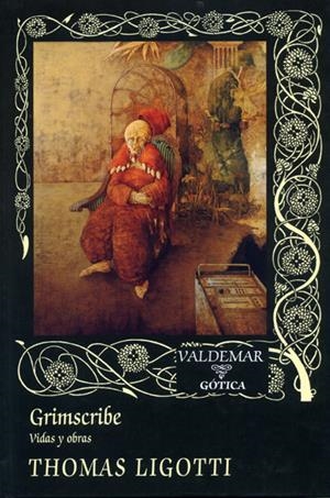 GRIMSCRIBE VIDAS Y OBRAS | 9788477027973 | THOMAS LIGOTTI | Universal Cómics