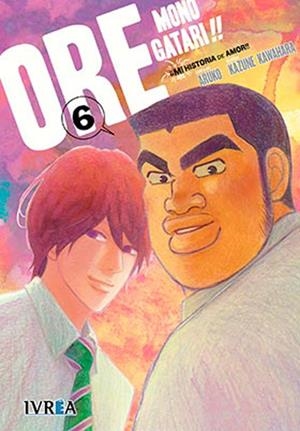 ORE MONOGATARI # 06 | 9788416805051 | KAZUNE KAWAHARA - ARUKO | Universal Cómics